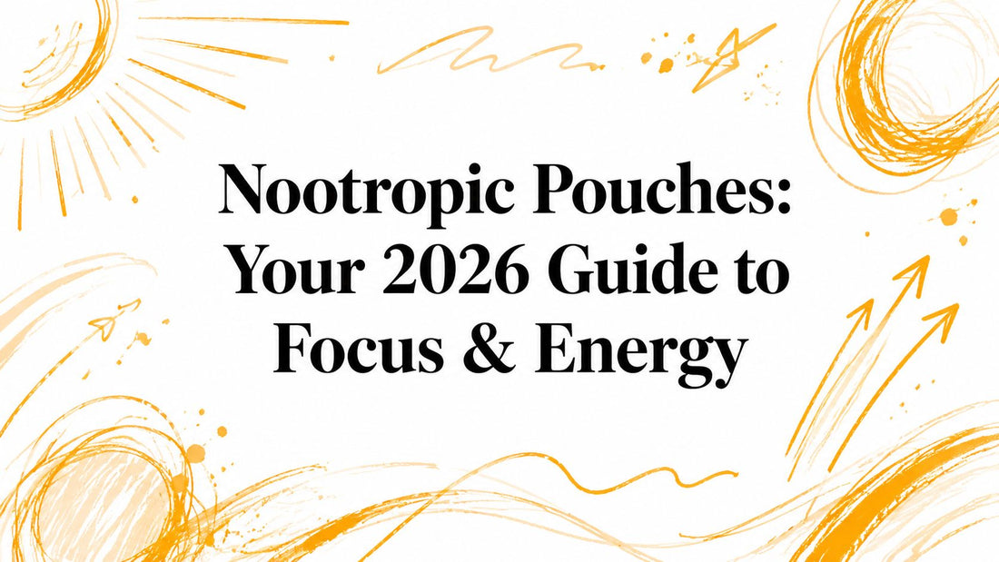 Nootropic Pouches: Your 2026 Guide to Focus & Energy